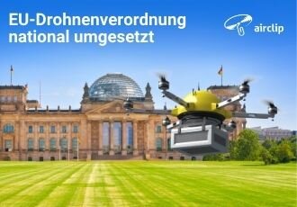 EU-Drohnenverordnung in deutsches Recht umgesetzt [Update Juli 2021] - EU-Drohnenverordnung in deutsches Recht umgesetzt [Update Juli 2021]